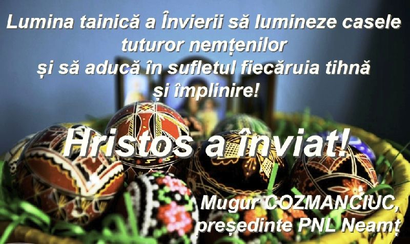 Felicitări cu ocazia sărbătorii Sfintelor Paști din partea unor politicienilor și a șefilor de instituții din Neamț, ZCH NEWS - sursa ta de informații