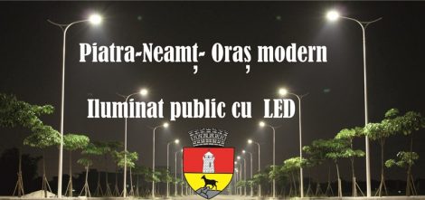 Iluminatul public din Piatra-Neamț va fi modernizat cu fonduri europene. Lucrările vor începe în primavara anului viitor., ZCH NEWS - sursa ta de informații