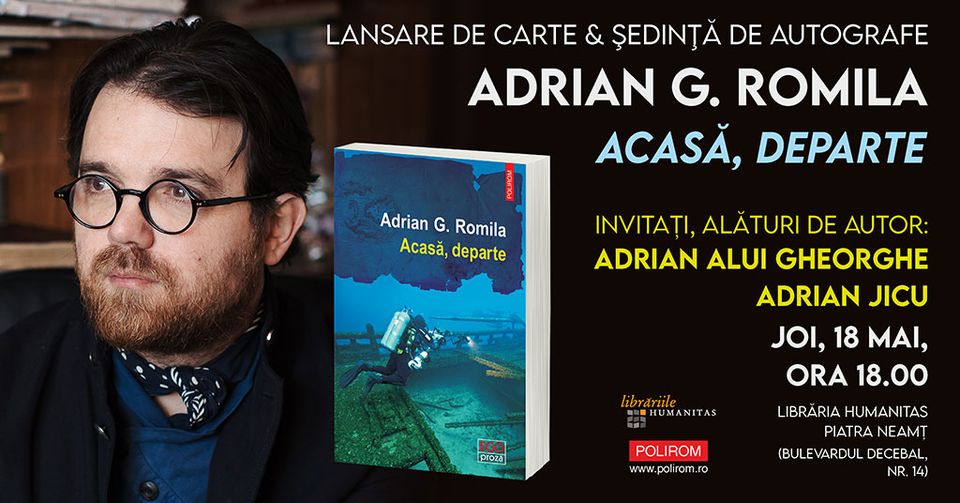 Lansare de carte: Adrian Romila &#8211; &#8222;Acasă, departe&#8221;, ZCH NEWS - sursa ta de informații