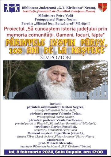 Simpozion „Părintele Iustin Pârvu – 105 ani de la naștere“, la Biblioteca Județeană Neamţ, ZCH NEWS - sursa ta de informații