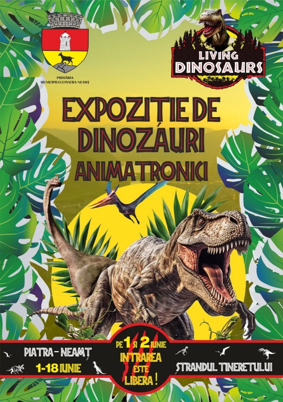 Primăria Piatra-Neamț vă invită la o expoziție unică de dinozauri animatronici, ZCH NEWS - sursa ta de informații