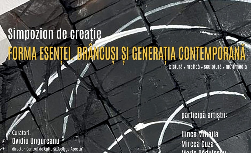 Simpozion de creație „Forma Esenței. Brâncuși și generația contemporană”