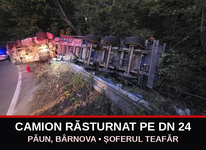 Iași. Camion răsturnat pe DN 24